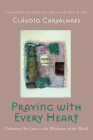 Praying with Every Heart By Cláudio Carvalhaes, Daisy Machado (Foreword by), Marc H. Ellis (Afterword by) Cover Image