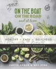 Healthy - Easy - Delicious: plant-based recipes from the galley By Judith Graile, Westcott Hyde (Photographer) Cover Image