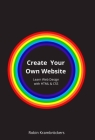 Create Your Own Website: Learn Web Design with HTML & CSS By Robin Krambröckers Cover Image