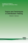Topics and Techniques in Distribution Testing (Foundations and Trends(r) in Communications and Information) Cover Image
