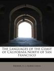The Languages of the Coast of California North of San Francisco By Alfred Louis Kroeber Cover Image