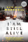 I Am Still Alive By Kate Alice Marshall Cover Image