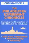 The Philadelphia Experiment Chronicles: Exploring The Strange Case Of Alfred Bielek And Dr. M.K. Jessup By Commander X Cover Image