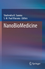 Nanobiomedicine By Shailendra K. Saxena (Editor), S. M. Paul Khurana (Editor) Cover Image