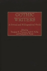 Gothic Writers: A Critical and Bibliographical Guide By Douglass H. Thomson (Editor), Jack G. Voller (Editor), Frederick S. Frank (Editor) Cover Image