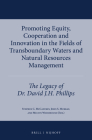 Promoting Equity, Cooperation and Innovation in the Fields of Transboundary Waters and Natural Resources Management: The Legacy of Dr. David J.H. Phil (International Water Law #5) By Stephen C. McCaffrey (Editor), John S. Murray (Editor), Melvin Woodhouse (Editor) Cover Image