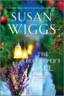 The Beekeeper's Ball (Bella Vista Chronicles #2) By Susan Wiggs Cover Image