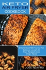 Keto Air Fryer Cookbook: Delicious Low-carb Air Fryer Recipes to Lose Weight Rapidly (Grill and Roast With Your Air Frye) By Jose Renfro Cover Image