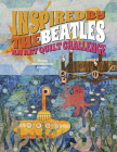 Inspired by the Beatles: An Art Quilt Challenge By Donna Desoto Cover Image
