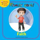 Faith (Really Cool #1) By Lauretta Amata Olowu Cover Image