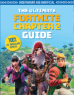 The Fortnite Ultimate Chapter 2 Guide (Independent & Unofficial): Independent and Unofficial Cover Image