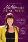Millionaire Feng Shui: Discover the Hidden Science of Super Rich Business By Alisse Bradley, Marie Diamond (Foreword by) Cover Image