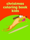 Christmas Coloring Book Kids: Funny Image age 2-5, special Christmas design Cover Image