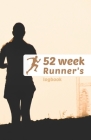 52 week Runner's logbook: Tracks Distance, Time, Paces and more. Cover Image