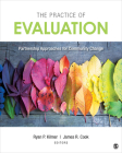 The Practice of Evaluation: Partnership Approaches for Community Change By Ryan P. Kilmer (Editor), James R. Cook (Editor) Cover Image