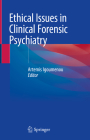 Ethical Issues in Clinical Forensic Psychiatry By Artemis Igoumenou (Editor) Cover Image