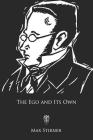The Ego and Its Own By Max Stirner Cover Image