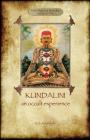 Kundalini - an occult experience (Aziloth Books) By George Sidney Arundale Cover Image