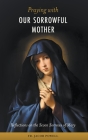 Praying With Our Sorrowful Mother By Jacob Powell Cover Image