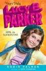 Yours Truly, Lucy B. Parker: Girl vs. Superstar: Book 1 Cover Image