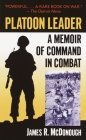 Platoon Leader: A Memoir of Command in Combat By James R. McDonough Cover Image