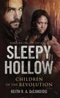 Sleepy Hollow: Children of the Revolution By Keith R.A. DeCandido Cover Image