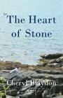 The Heart of Stone By Cheryl Blaydon Cover Image