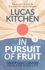 In Pursuit Of Fruit: Grasp God's Grand Goal For Your Life Cover Image