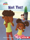 Not Yet! By Megan Borgert-Spaniol, Jeff Crowther (Illustrator) Cover Image