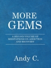 More Gems: A second volume of meditations on addiction and recovery Cover Image