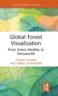 Global Forest Visualization: From Green Marbles to Storyworlds (Routledge Focus on Environment and Sustainability) Cover Image