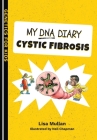 My DNA Diary: Cystic Fibrosis By Lisa Mullan, Neil Chapman (Illustrator) Cover Image