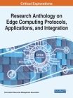 Research Anthology on Edge Computing Protocols, Applications, and Integration By Information R. Management Association (Editor) Cover Image