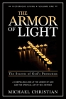 The Armor of Light: The Secrets of God's Protection By Michael Christian Cover Image