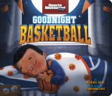 Goodnight Basketball (Sports Illustrated Kids Bedtime Books) Cover Image