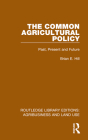 The Common Agricultural Policy: Past, Present and Future By Brian E. Hill Cover Image
