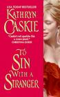 To Sin With a Stranger (Seven Deadly Sins #1) By Kathryn Caskie Cover Image