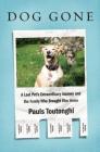 Dog Gone: A Lost Pet's Extraordinary Journey and the Family Who Brought Him Home By Pauls Toutonghi Cover Image