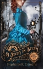 A Study in Steam By Stephanie K. Clemens Cover Image