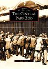 The Central Park Zoo (Images of America) By Joan Scheier Cover Image