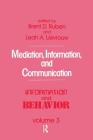 Mediation, Information, and Communication: Information and Behavior By Brent D. Ruben (Editor), Leah A. Lievrouw (Editor) Cover Image