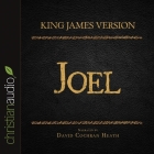 Holy Bible in Audio - King James Version: Joel By David Cochran Heath, David Cochran Heath (Read by) Cover Image