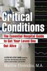 Critical Conditions: The Essential Hospital Guide to Get Your Loved One Out Alive By M. a. Martine Ehrenclou Cover Image