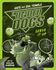The Underdogs Serve It Up By Kate Temple, Jol Temple, Shiloh Gordon (Illustrator) Cover Image