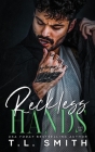Reckless Hands By T. L. Smith Cover Image
