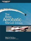 The Basic Aerobatic Manual: With Spin and Upset Recovery Techniques (Flight Manuals) Cover Image