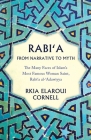 Rabi'a from Narrative to Myth: The Many Faces of Islam's Most Famous Woman Saint, Rabi'a Al-'Adawiyya By Rkia Elaroui Cornell Cover Image