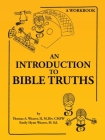 An Introduction to Bible Truths By II Weaver M. DIV Cmsw, Thomas A., Emily Hyatt Weaver M. Ed Cover Image