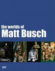 The Worlds of Matt Busch Cover Image