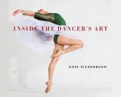 Inside the Dancer's Art By Rose Eichenbaum Cover Image